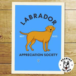 Labrador Appreciation Society Print