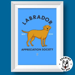 Unique gifts for dog lovers - Labrador Appreciation Society print