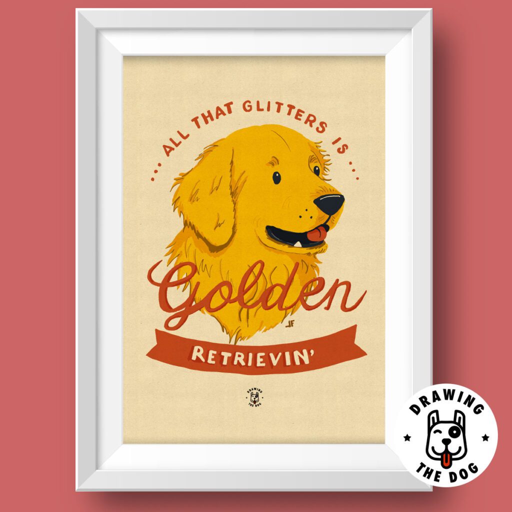 All That Glitters Is Golden Retrievin' - Golden Retriever White Frame