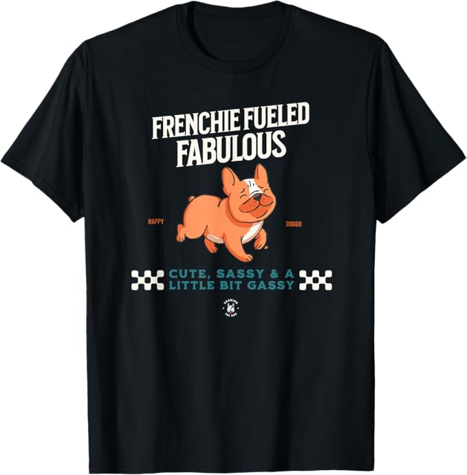 Frenchie Fueled Fabulous French Bulldog Drawing The Dog Tshirt Black