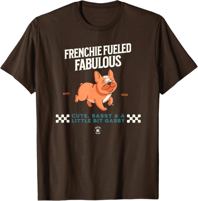 Frenchie Fueled Fabulous French Bulldog Drawing The Dog Tshirt Brown