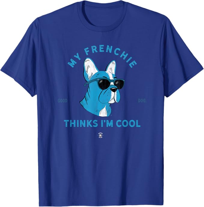 My Frenchie Thinks I'm Cool Drawing The Dog Blue