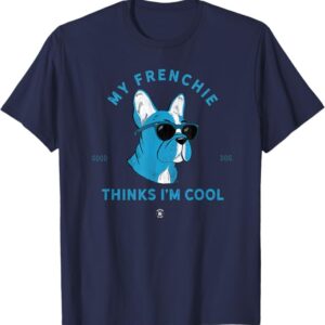 My Frenchie Thinks I'm Cool Drawing The Dog Navy