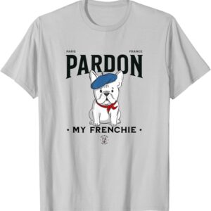 Pardon My Frenchie French Bulldog Tshirt Drawing The Dog Silver Grey