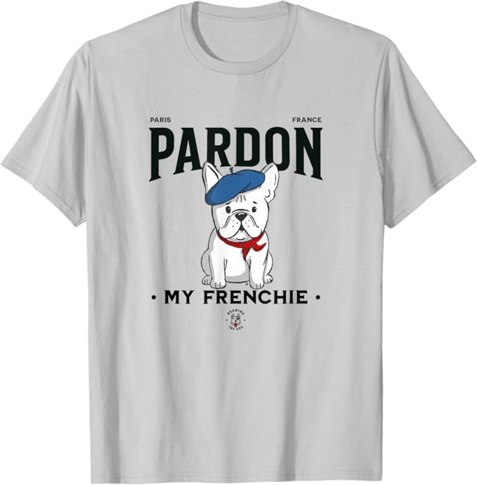 Pardon My Frenchie French Bulldog Tshirt Drawing The Dog Silver Grey
